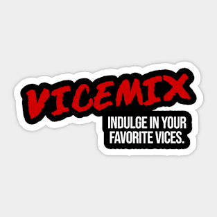 Indulge In Your Vices Sticker